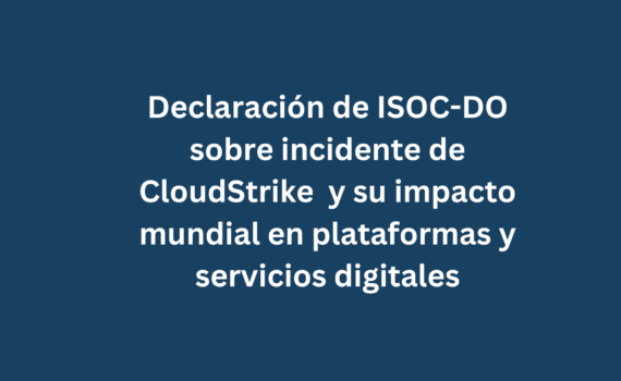 statement by ISOC Chapter Dominicana Republic on incidente caused by failiure of Cloud Strike2024